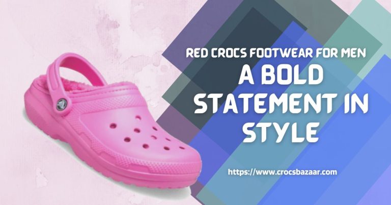 Red Crocs Footwear For Men: A Bold Statement In Style