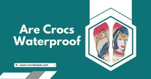 Are Crocs WaterProof