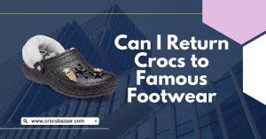 can i return crocs to famous footwear