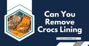 can you remove crocs lining