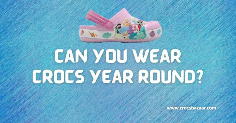Can You Wear Crocs Year Round?