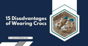 Disadvantages of Wearing Crocs