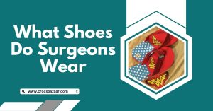 what shoes do surgeons wear