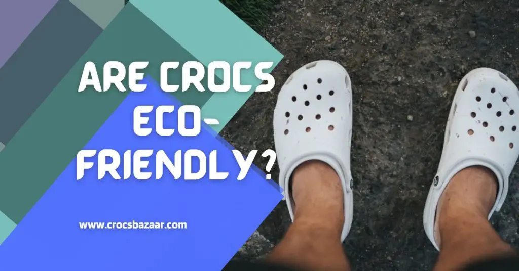 Are-Crocs-Eco-Friendly-crocsbazaar.com