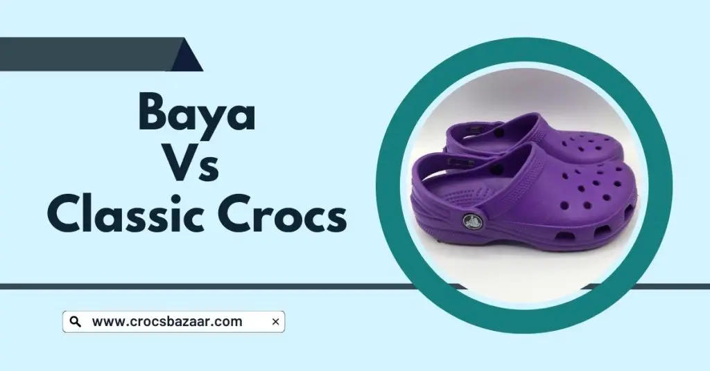 Baya Vs Classic Crocs - CROCS BAZAAR