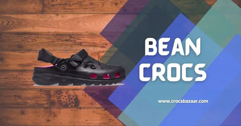Bean Crocs: The Comfort and Durability You Need