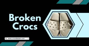 broken crocs