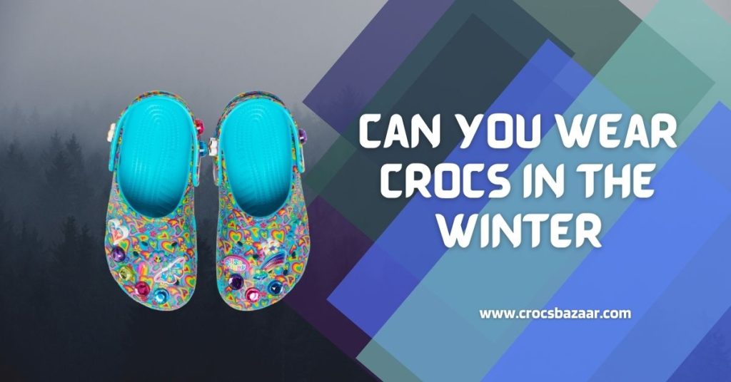 can you wear crocs in winter