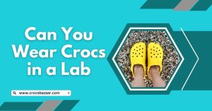 Can You Wear Crocs in a Lab