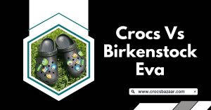 Crocs Vs Birkenstock Eva