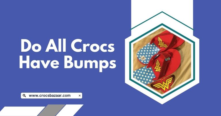 Do All Crocs Have Bumps