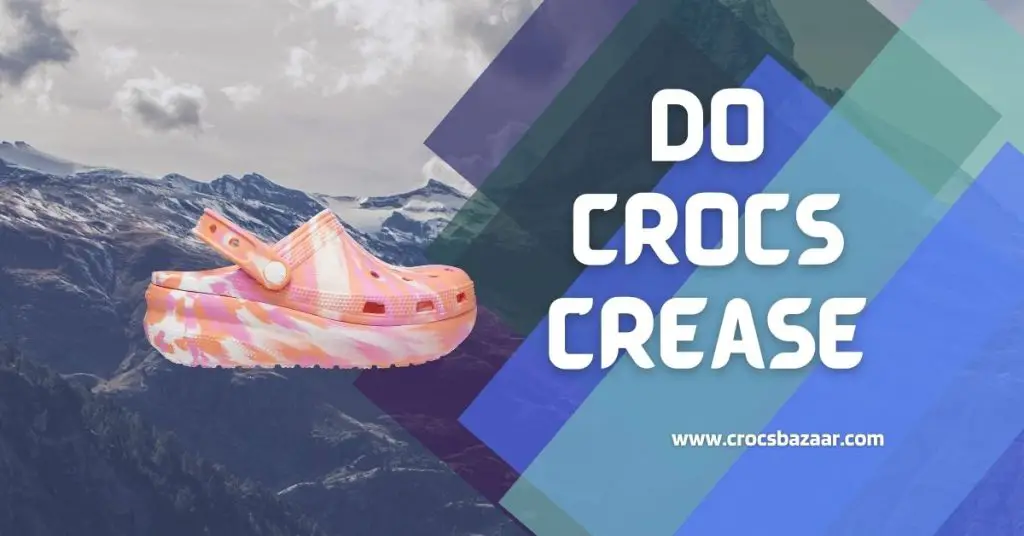 Do-Crocs-Crease-crocsbazaar.com