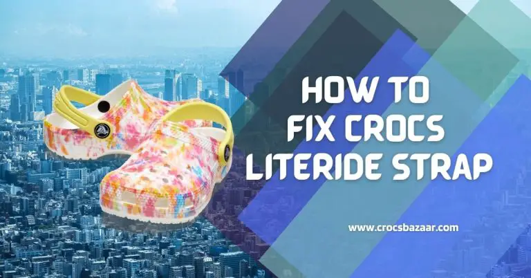 How to Fix Crocs Literide Strap?  Learn The Step-by-Step Guide