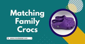 Matching Family Crocs