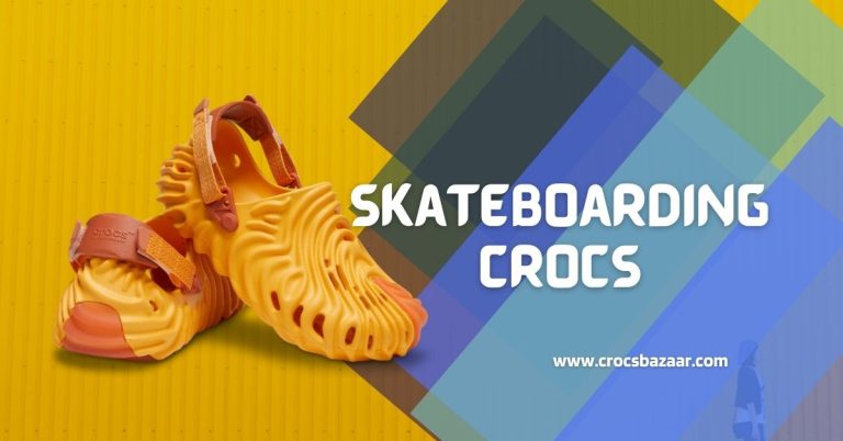 Skateboarding Crocs: The Ultimate Guide