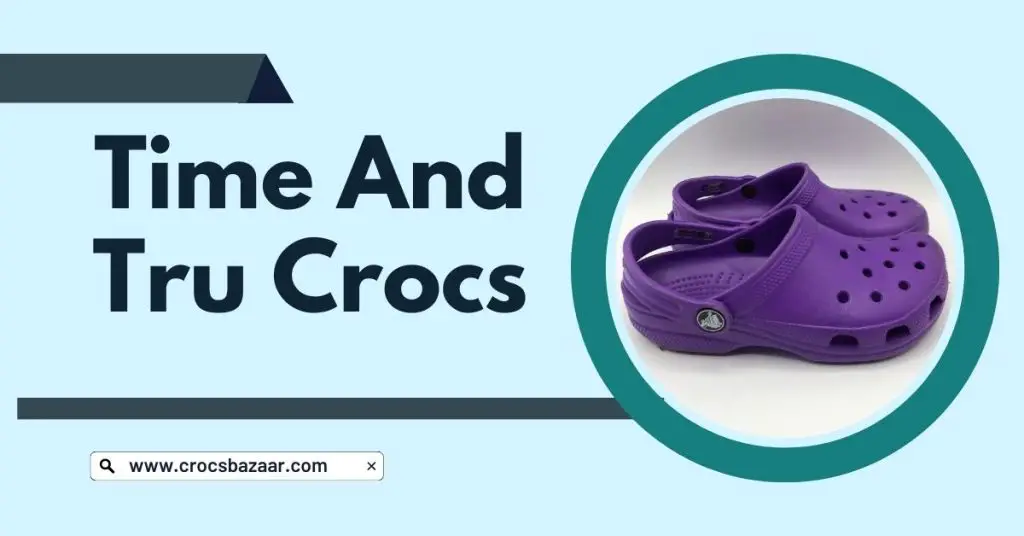 Time And Tru Crocs - CROCS BAZAAR