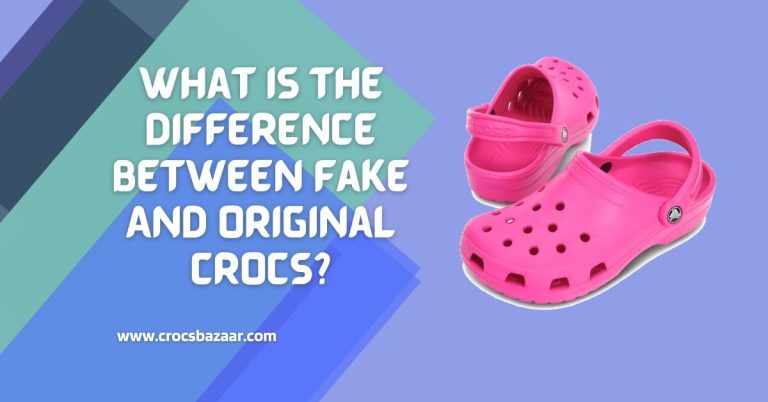 What is the Difference Between Fake And Original Crocs?