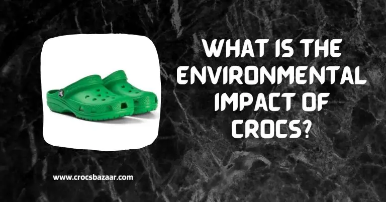 What is the Environmental Impact of Crocs?