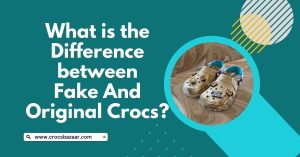 What is the Difference between Fake And Original Crocs