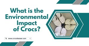 What is the Environmental Impact of Crocs