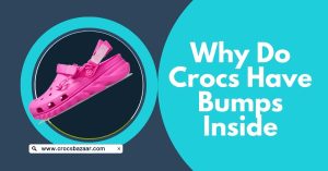 why do crocs have bumps inside