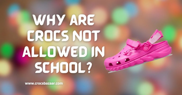 Why are Crocs Not Allowed in School?