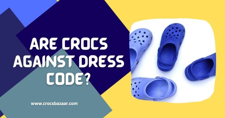 Are Crocs against Dress Code?
