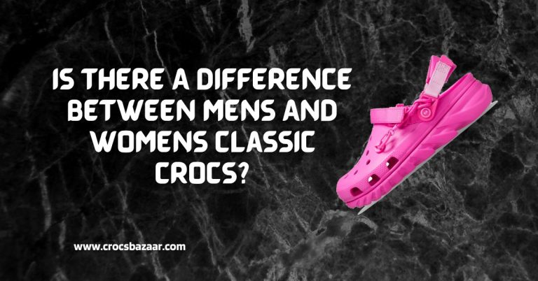 Is There a Difference between Mens And Womens Classic Crocs?