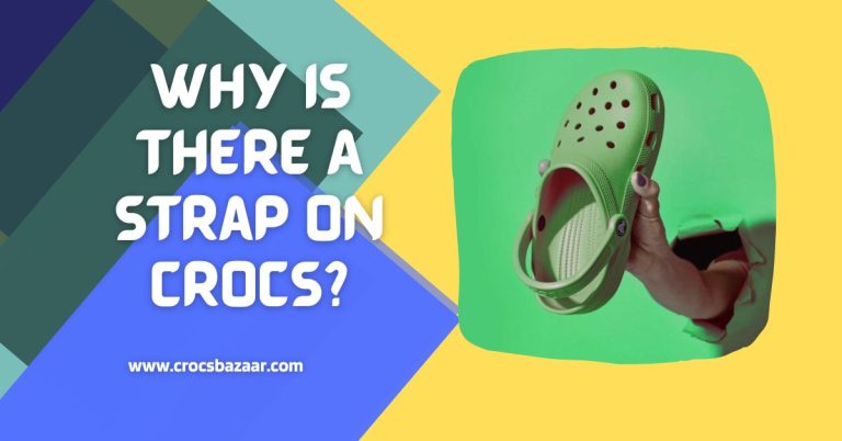 Why is There a Strap on Crocs?