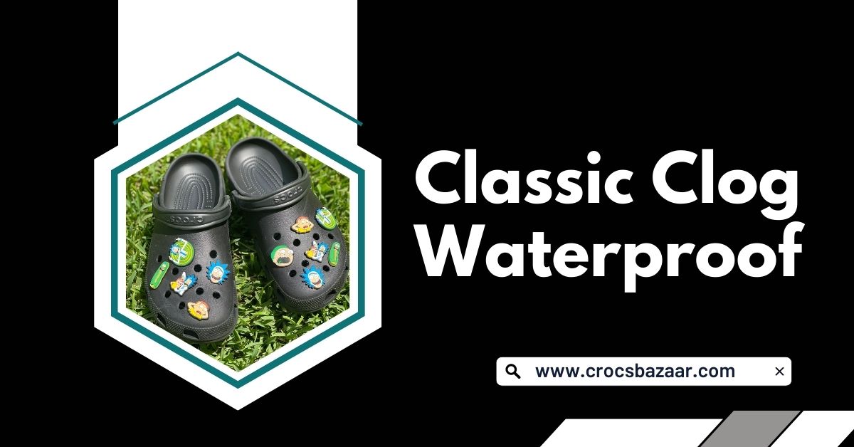 Classic Clog Waterproof - Crocs Bazaar