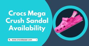 Crocs Mega Crush Sandal Availability
