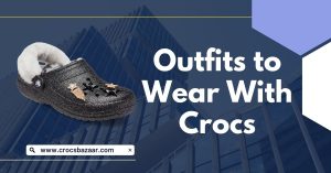 outfits to wear with crocs