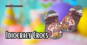 Idiocracy Crocs
